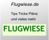 Flugwiese.de Tips Tricks Pläne und vieles mehr